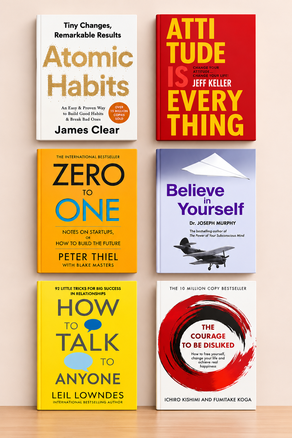Atomic Habits | Zero to One | Attitude Is Everything | How to Talk to Anyone | Believe in Yourself | The Courage to Be Disliked 6 Books Self-Help & Communication Combo (Paperback)