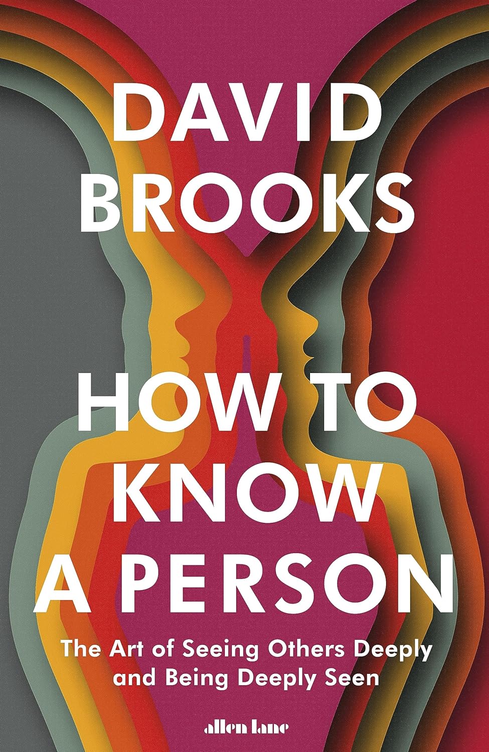 How To Know a Person Paperback – by David Brooks