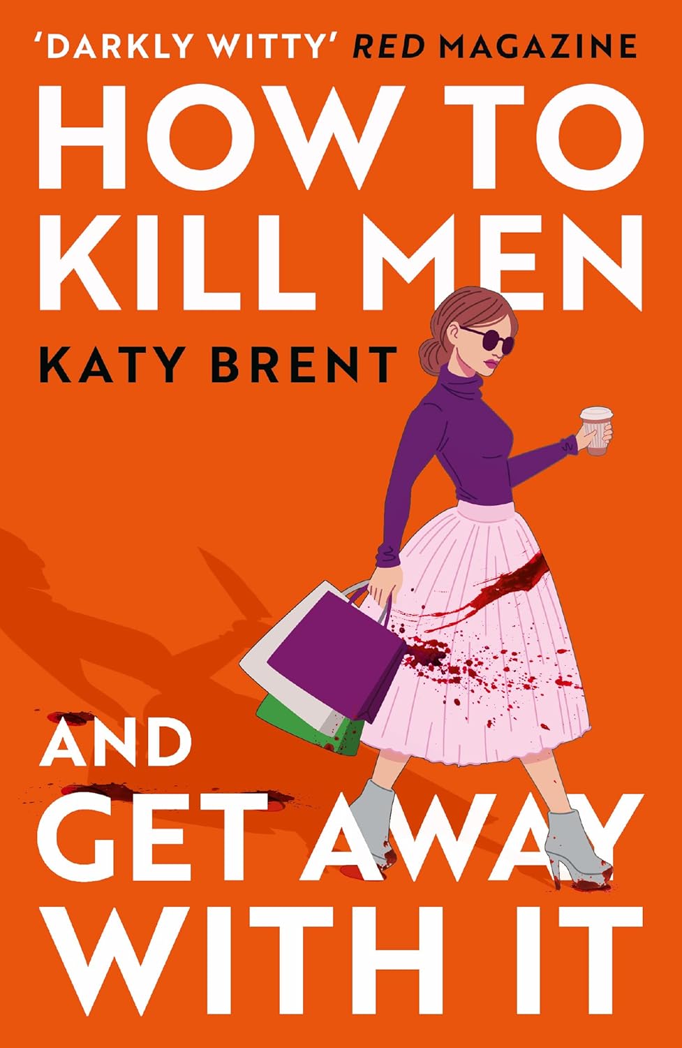 How to Kill Men and Get Away With It Paperback – by Katy Brent