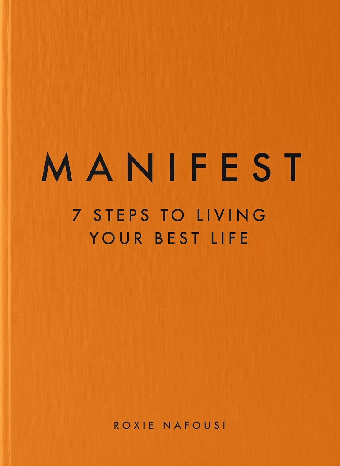 Manifest: 7 Steps to living your best life (Hardcover) by Roxie Nafousi
