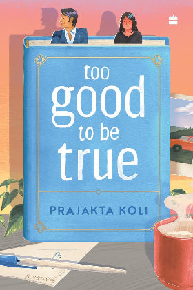 Too Good to Be True (Paperback) – by Prajakta Koli