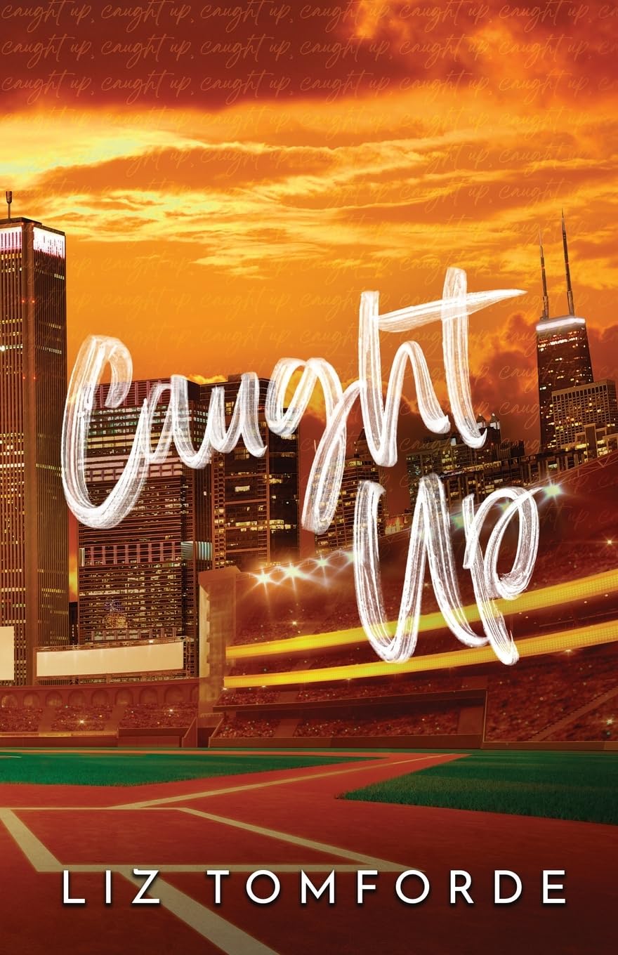 Caught Up: 3 (Windy City) Paperback – by Liz Tomforde