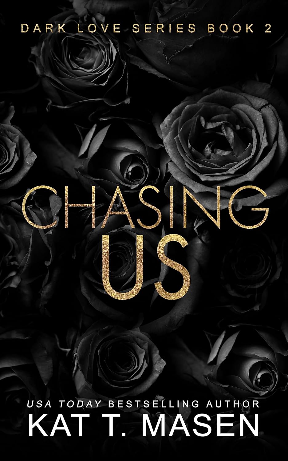 Chasing Us: 2 (Dark Love) Paperback – by Kat T Masen