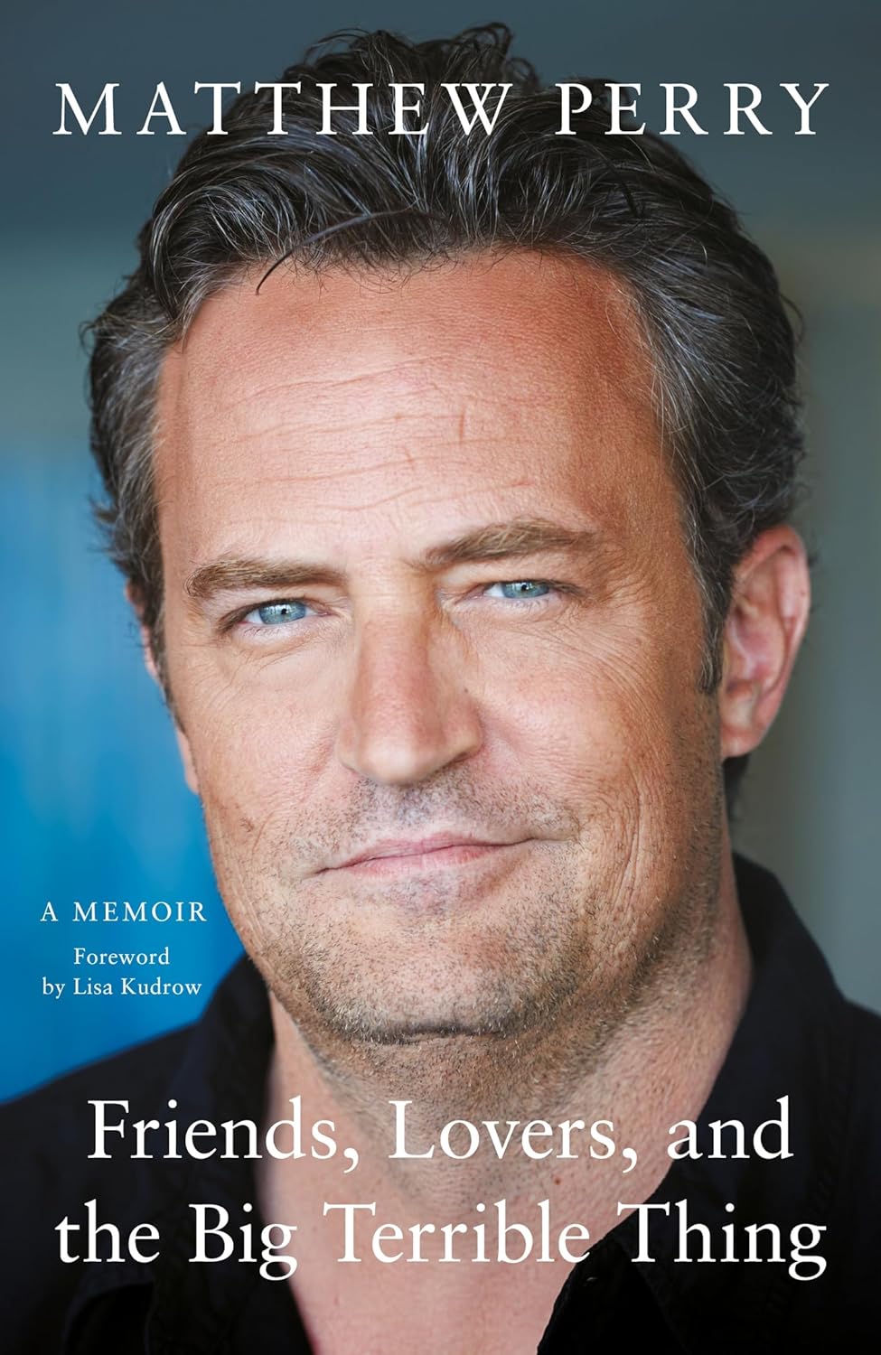 Friends, Lovers and the Big Terrible Thing: 'Funny, fascinating and compelling' The Times Paperback