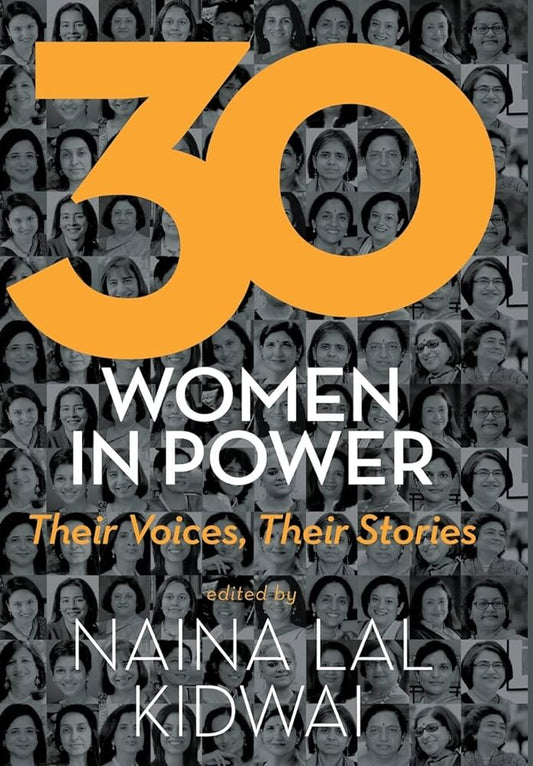 30 Women in Power: Their Voices, Their Stories (Paperback) - Naina Lal Kidwai