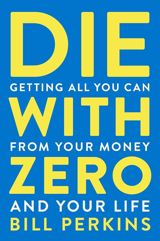 Die With Zero Paperback by Bill Perkins