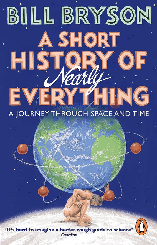 A Really Short History of Nearly Everything (Paperback) – by Bill Bryson