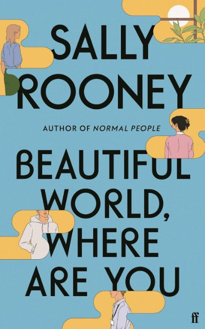 BEAUTIFUL WORLD, WHERE ARE YOU - SALLY ROONEY