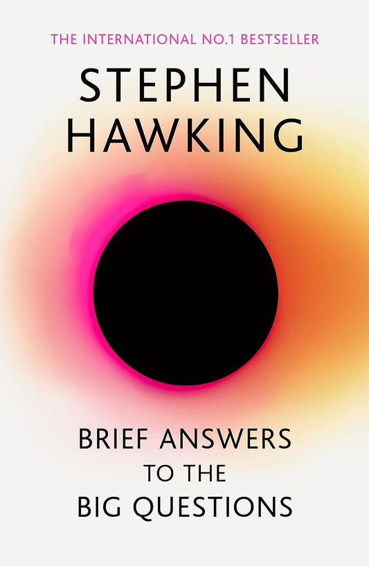 BRIEF ANSWERS TO THE BIG QUESTIONS (B PB ) Paperback – by Stephen Hawking