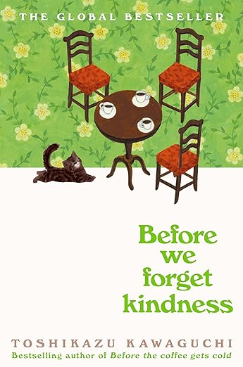 Before We Forget Kindness  by Toshikazu Kawaguchi