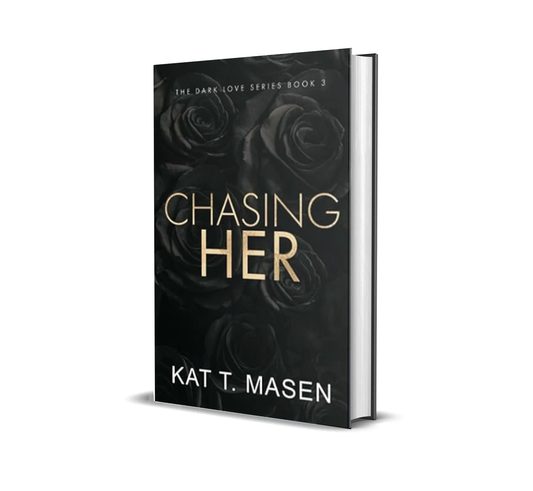 Chasing Her: A Stalker Romance by Kat T.Masen