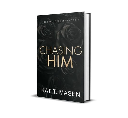 Chasing Him: A Forbidden Second Chance Romance by Kat T.Masen