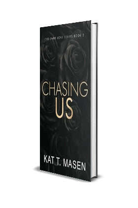 Chasing us A Stalker Romance by Kat T.Masen