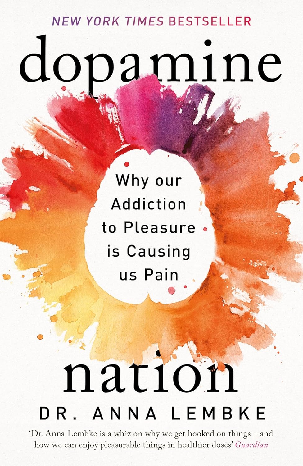 Dopamine Nation Paperback – by Dr Anna Lembke