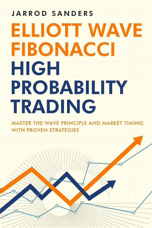 Elliott Wave - Fibonacci High Probability Trading Paperback –by Jarrod Sanders