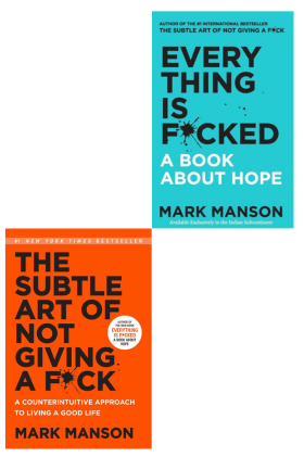 Everything is Fcked & The Subtle Art of Not Giving a Fck by Mark Manson