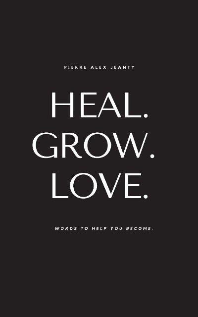 Heal Grow Love