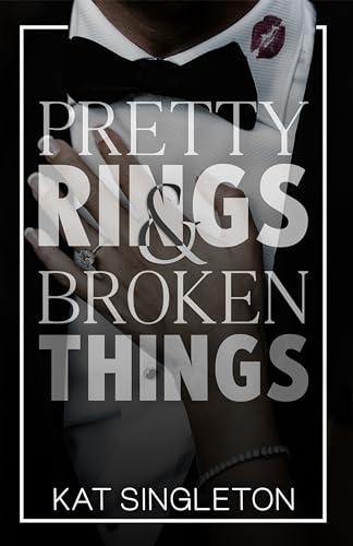 Pretty Rings and Broken Things (Paperback) by Kat Singleton