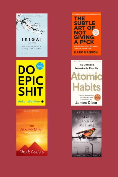 Rich dad poor dad+ Ikigai+ The subtel art not giving a f*cck+ Do epic shit+ The alchemist+ Man"s search for meaning 