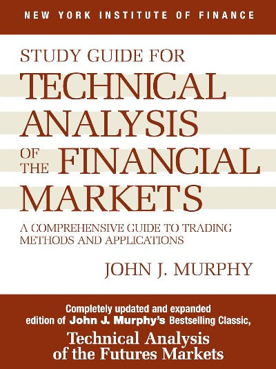 Technical Analysis Of The Financial Markets (Paperback) – John J. Murphy