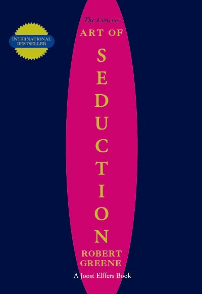 The Concise Art of Seduction (Paperback) – by Robert Greene