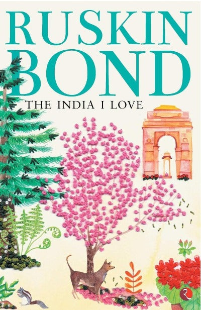 The India I Love (Paperback) – by Ruskin Bond