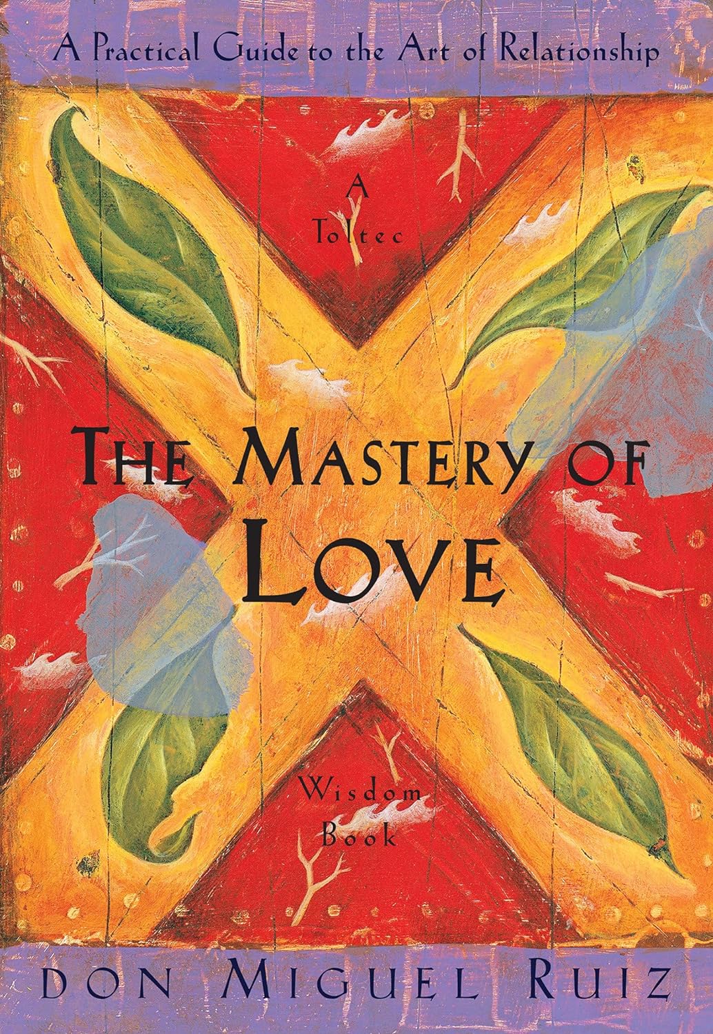 The Mastery of Love by Don Miguel Ruiz , Janet Mills 