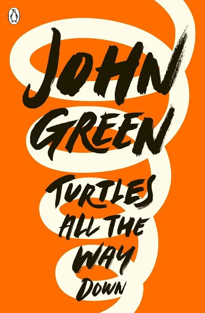 Turtles All the Way Down John Green