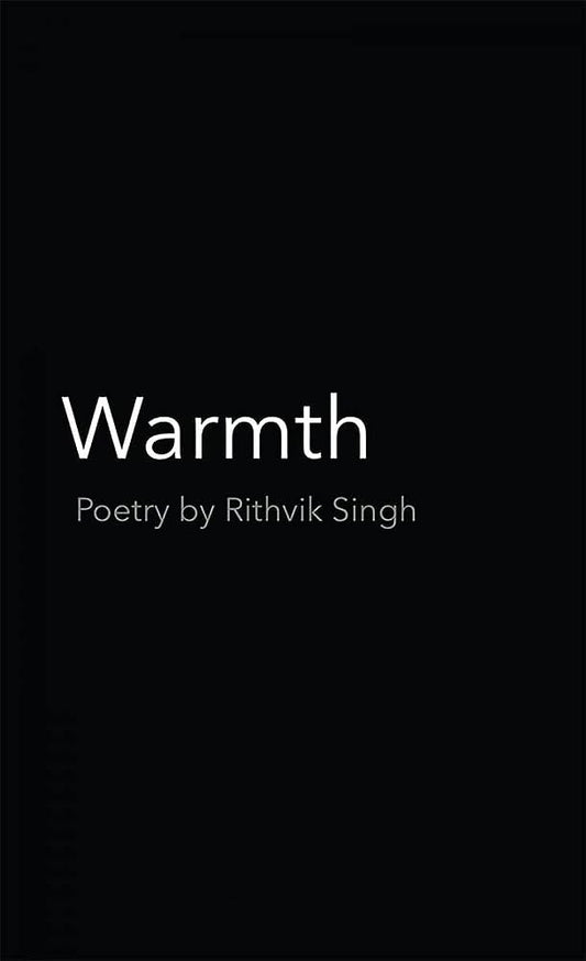 Warmth (Paperback) by Rithvik Singh