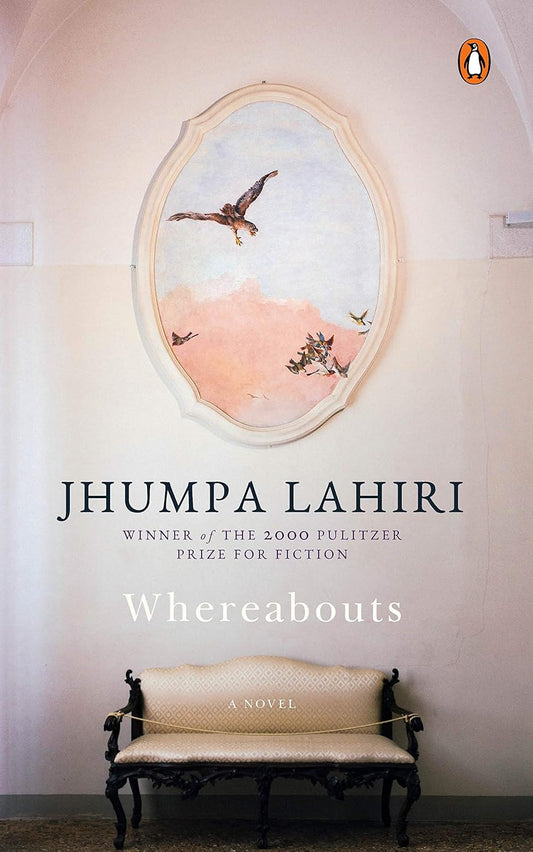 Whereabouts: A Novel Paperback – by Jhumpa Lahiri