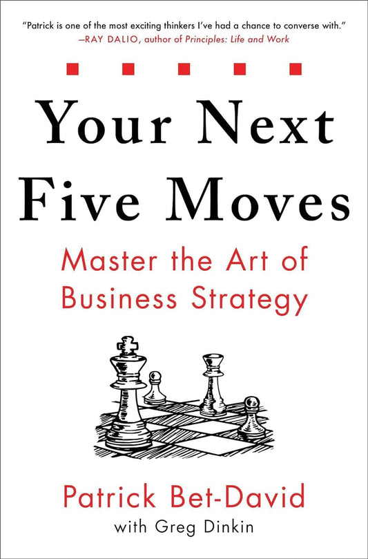 Your Next Five Moves by Patrick Bet-David