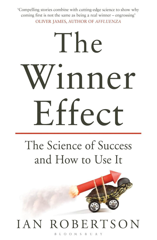 Winner Effect: The Science of Success and How to Use It (Paperback) –  by Ian Robertson