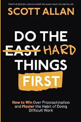 Do the Hard Things First (Paperback) –  by Scott Allan